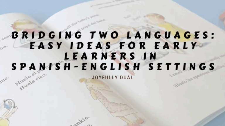 blog post title- bridging two languages: easy ideas for early learners in spanish-english settings